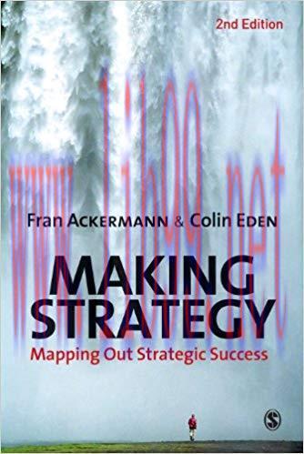 Making Strategy: Mapping Out Strategic Success 2nd Edition,