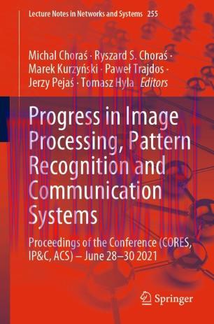 Progress in Image Processing, Pattern Recognition and Communication Systems