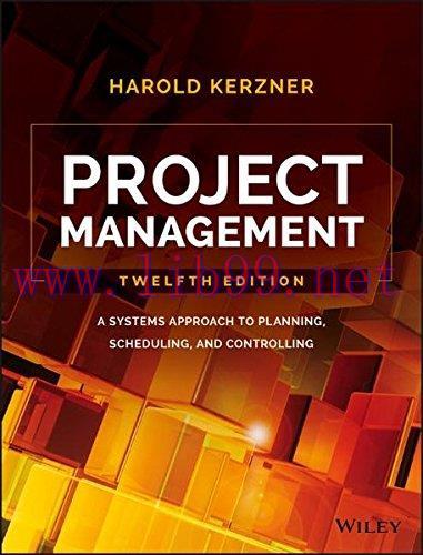 [FOX-Ebook]Project Management: A Systems Approach to Planning, Scheduling, and Controlling, 12t...