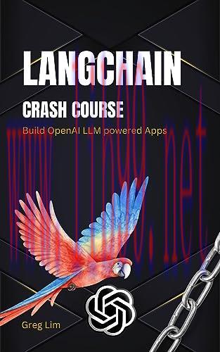 [FOX-Ebook]LangChain Crash Course: Build OpenAI LLM powered Apps: Fast track to building OpenAI...