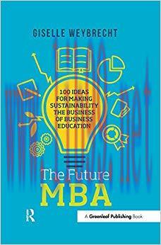 (PDF)The Future MBA: 100 Ideas for Making Sustainability the Business of Business Education (Th...