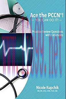 (PDF)ACE the PCCN®! You Can Do It! Practice Review Questions