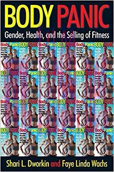 Body Panic: Gender, Health, and the Selling of Fitness