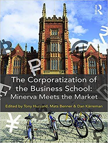 (PDF)The Corporatization of the Business School Minerva Meets the Market 1st Edition