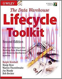 The Data Warehouse Lifecycle Toolkit 2nd Edition,