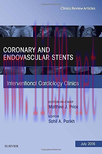 [AME]Coronary and Endovascular Stents, An Issue of Interventional Cardiology Clinics, 1e (The C...