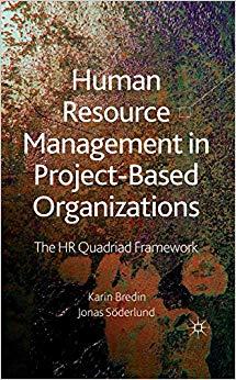 (PDF)Human Resource Management in Project-Based Organizations The HR Quadriad Framework 2011 Ed...