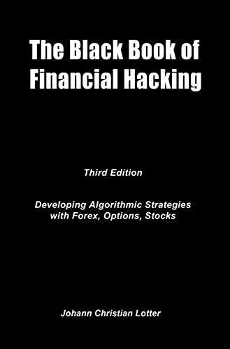 (PDF)The Black Book of Financial Hacking Developing Algorithmic Strategies for Forex, Options, ...