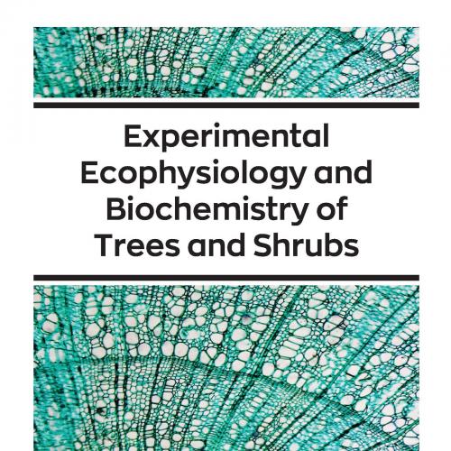 Experimental Ecophysiology and Biochemistry of Trees and Shrubs