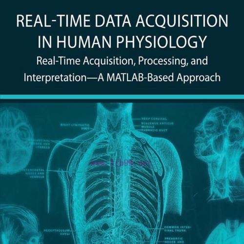 [AME]Real-Time Data Acquisition in Human Physiology: Real-Time Acquisition, Processing, and Int...