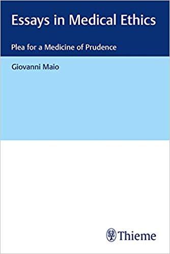 Essays in Medical Ethics Plea for a Medicine of Prudence 1st Edition