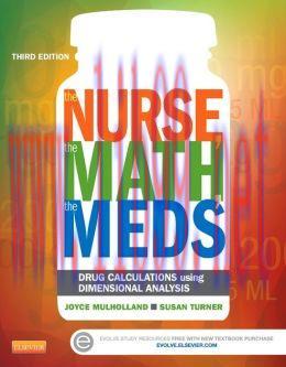 [AME]The Nurse, The Math, The Meds: Drug Calculations Using Dimensional Analysis, 3rd Edition