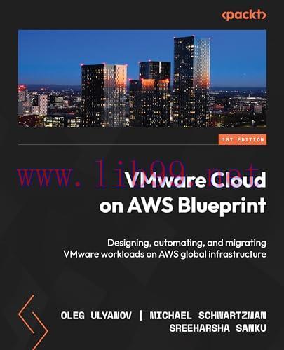 [FOX-Ebook]VMware Cloud on AWS Blueprint: Design, automate, and migrate VMware workloads on AWS...