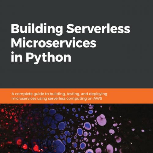Building Serverless Microservices in Python - Takashi Freeman Richard