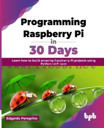 [FOX-Ebook]Programming Raspberry Pi in 30 Days: Learn how to build amazing Raspberry Pi project...