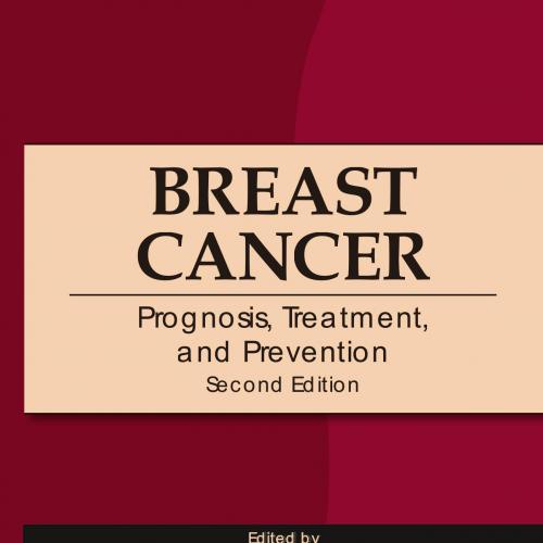 Breast Cancer-Prognosis Treatment and Prevention,2nd Edition