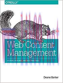 Web Content Management: Systems, Features, and Best Practices 1st Edition,