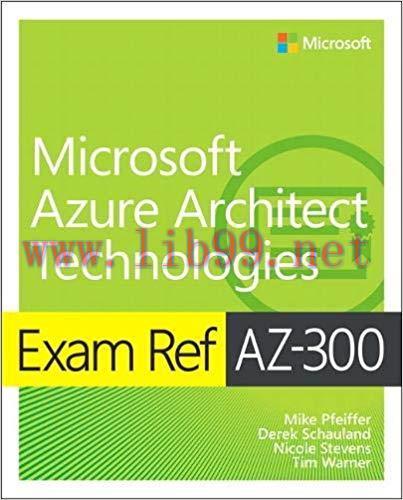 (PDF)Exam Ref AZ-300 Microsoft Azure Architect Technologies 1st Edition