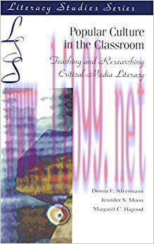 Popular Culture in the Classroom: Teaching and Researching Critical Media Literacy (IRA&rsquo;s Liter...