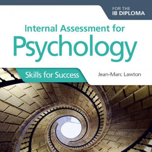 Internal Assessment for Psychology for the IB Diploma Skills for success - Jean-Marc Lawton - J...