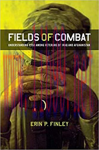 (PDF)Fields of Combat: Understanding PTSD among Veterans of Iraq and Afghanistan (The Culture a...