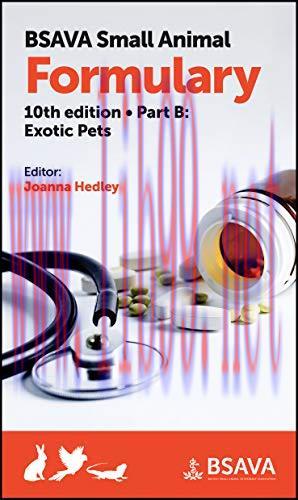 [AME]BSAVA Small Animal Formulary, Part B: Exotic Pets, 10th Edition (BSAVA British Small Anima...