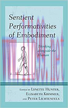 Sentient Performativities of Embodiment: Thinking alongside the Human