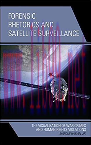 Forensic Rhetorics and Satellite Surveillance: The Visualization of War Crimes and Human Rights...
