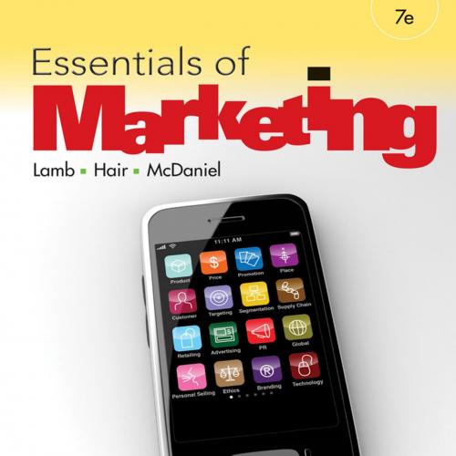 Essentials of Marketing 7th Edition by Charles W. Lamb & Joe F. Hair & Carl McDaniel - Wei Zhi