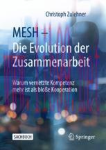 [PDF]MESH &ndash; Die Evolution der Zusammenarbeit : Warum vernetzte Kompetenz mehr ist als blo&szlig;e Koo...