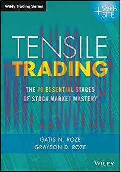 Tensile Trading: The 10 Essential Stages of Stock Market Mastery (Wiley Trading) 1st Edition,