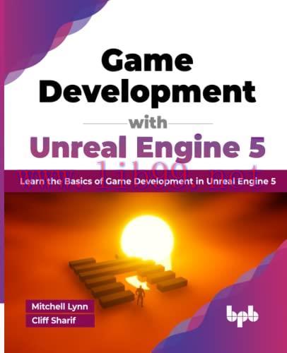 [FOX-Ebook]Game Development with Unreal Engine 5: Learn the Basics of Game Development in Unrea...