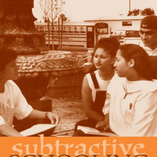 Subtractive Schooling - Angela Valenzuela
