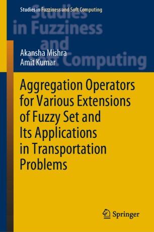 Aggregation Operators for Various Extensions of Fuzzy Set and Its Applications in Transportatio...
