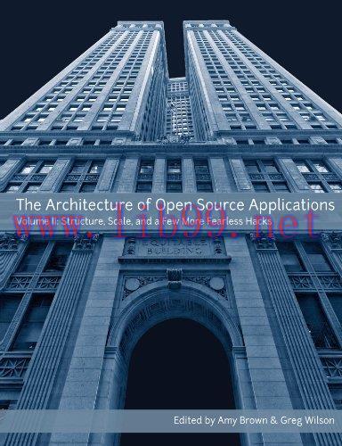[FOX-Ebook]The Architecture Of Open Source Applications, Volume II