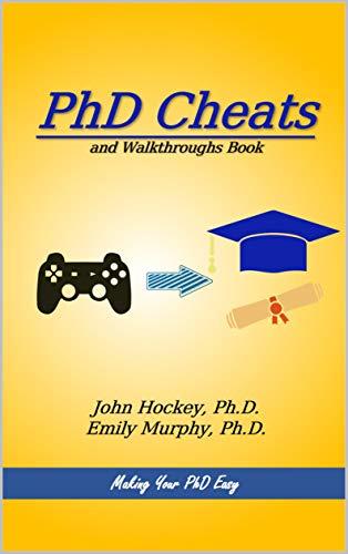 (PDF)PhD Cheats and Walkthroughs book Making Your PhD Easy