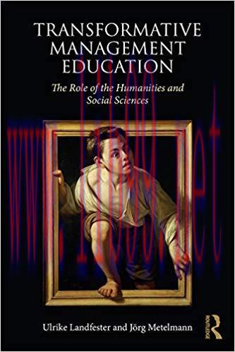 (PDF)Transformative Management Education: The Role of the Humanities and Social Sciences (Routl...