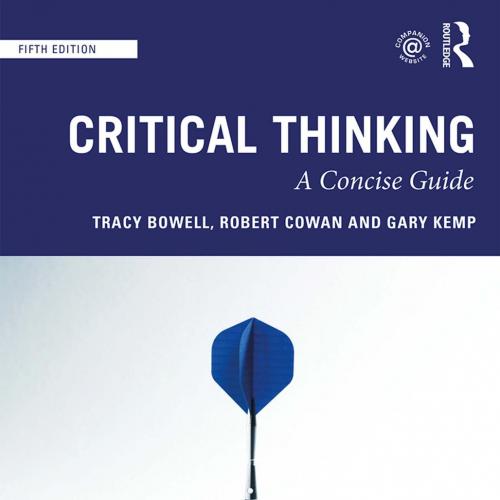 Critical Thinking; A Concise Guide; Fifth Edition