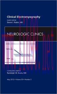 [AME]Clinical Electromyography, An Issue of Neurologic Clinics, 1e (The Clinics: Surgery)