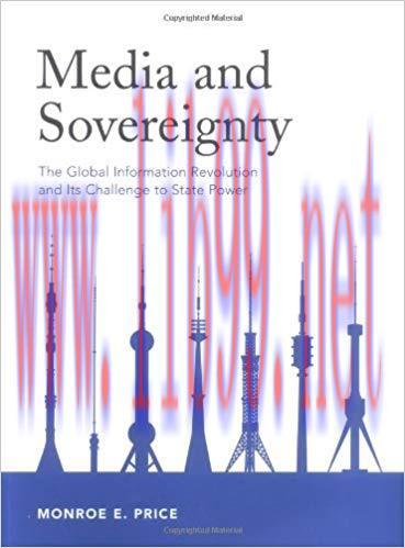 Media and Sovereignty: The Global Information Revolution and Its Challenge to State Power (The ...