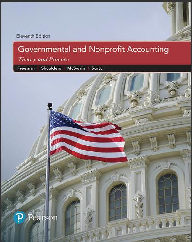 (Solution Manual)Governmental and Nonprofit Accounting, 11th Edition by Robert J. Freeman.zip