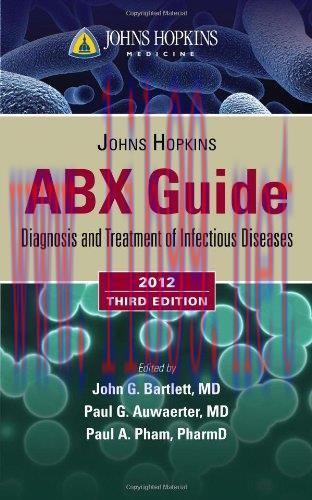 [AME]Johns Hopkins ABX Guide: Diagnosis and Treatment of Infectious Diseases 2012, 3rd Edition ...
