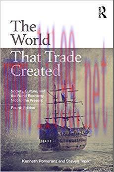 The World That Trade Created: Society, Culture, and the World Economy, 1400 to the Present 4th ...
