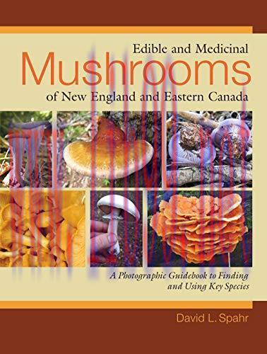 [AME]Edible and Medicinal Mushrooms of New England and Eastern Canada: A Photographic Guidebook...