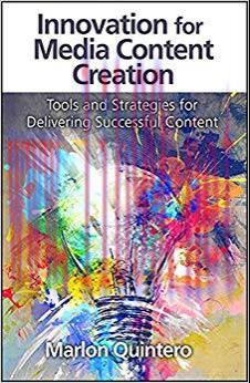 Innovation for Media Content Creation: Tools and Strategies for Delivering Successful Content