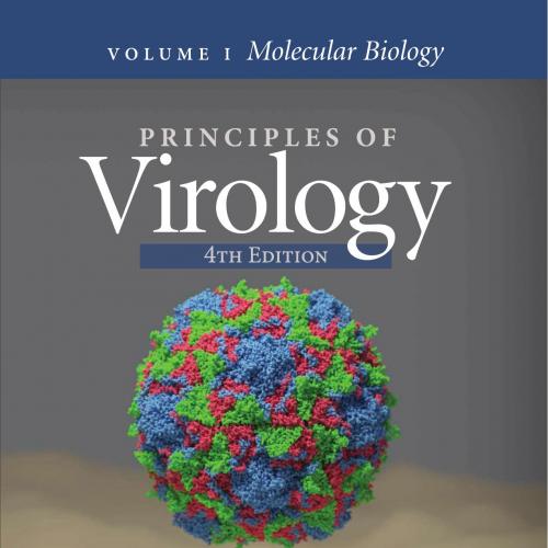 Principles of Virology, 4th Edition-Jane Flint, Vincent R. Racaniello, Glenn F. Rall & Anna Mar...