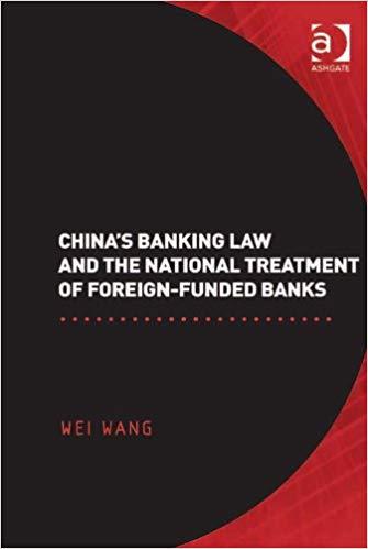 (PDF)China&rsquo;s Banking Law and the National Treatment of Foreign-Funded Banks 1st Edition