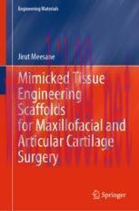 [PDF]Mimicked Tissue Engineering Scaffolds for Maxillofacial and Articular Cartilage Surgery