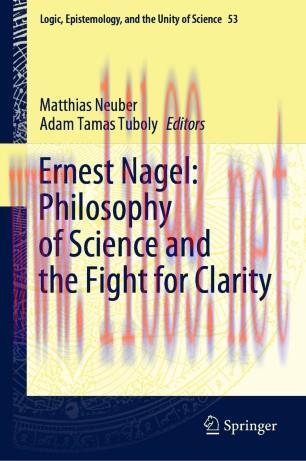 Ernest Nagel: Philosophy of Science and the Fight for Clarity