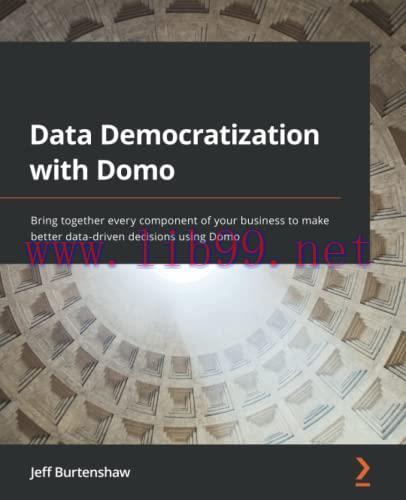 [FOX-Ebook]Data Democratization with Domo: Bring together every component of your business to m...